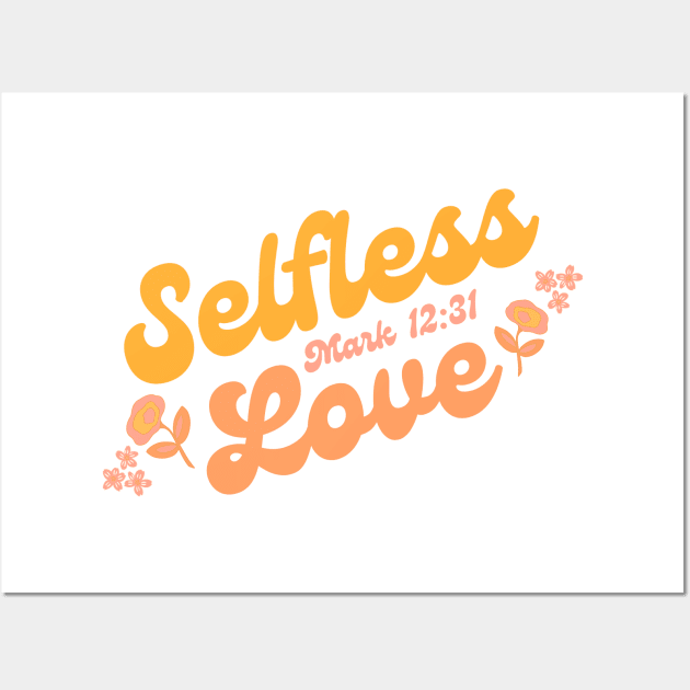 Selfless Love Mark 12:31 Wall Art by Heavenly Heritage